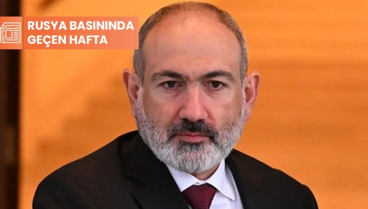 Rusya basınında geçen hafta: ‘Paşinyan kurnazlıkla idare edeceğini sanıyor’